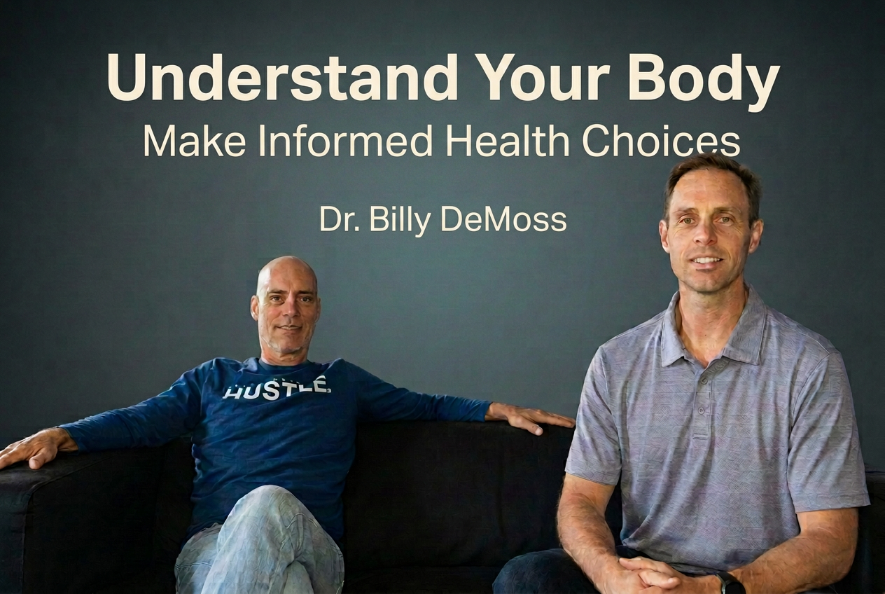 Dr. Billy DeMoss and Justin Frandson seated beneath the words “Understand Your Body” and “Make Informed Health Choices.”