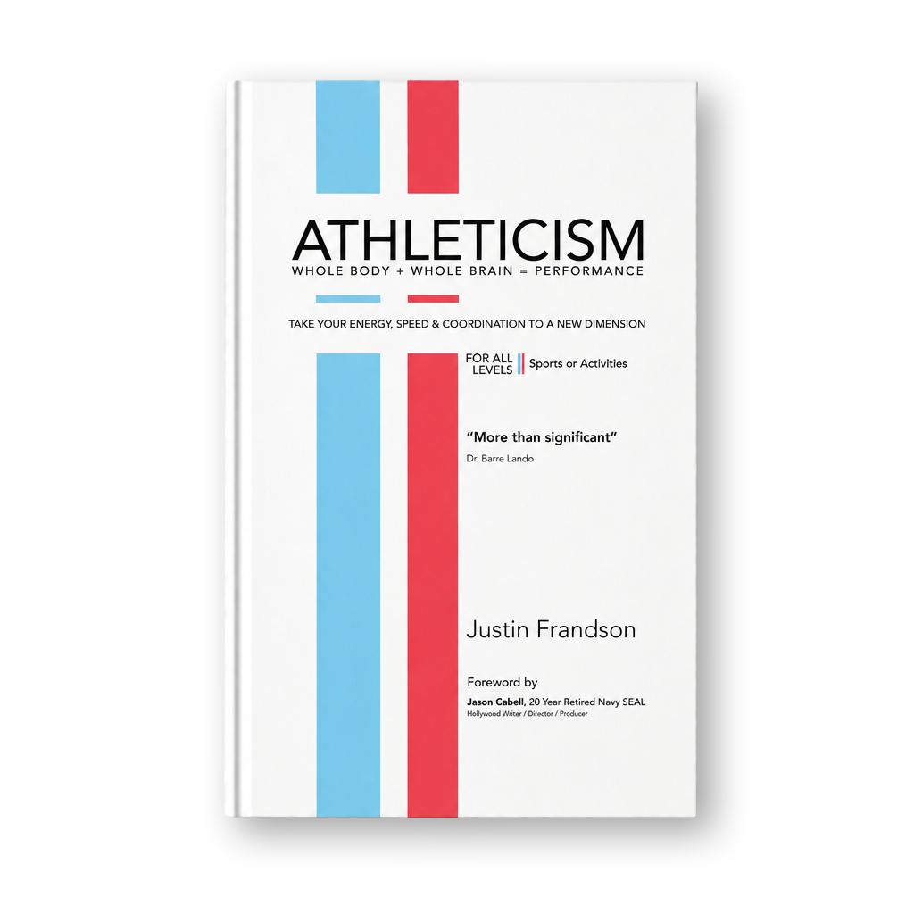 ATHLETICISM book front cover — Whole Body + Whole Brain = Performance by Justin Frandson, softcover
