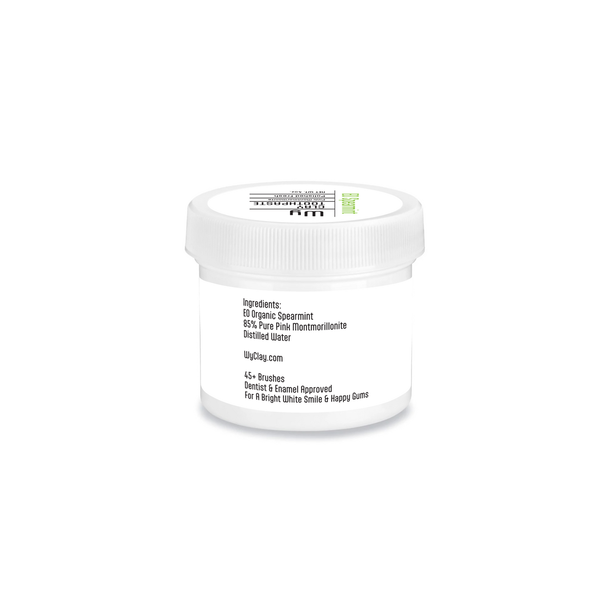 Wy Clay Toothpaste jar showing back label with ingredients: EO Organic Spearmint, 85% Pure Pink Montmorillonite, Distilled Water — 4oz, 45+ brushes, Dentist and Enamel Approved
